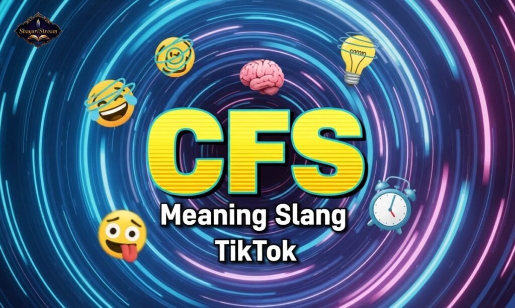 CFS Meaning Slang TikTok
