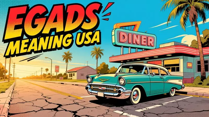 Egads Meaning USA